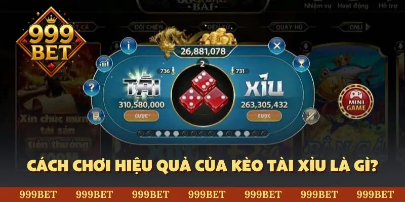 Cách chơi hiệu quả của kèo tài xỉu là gì?