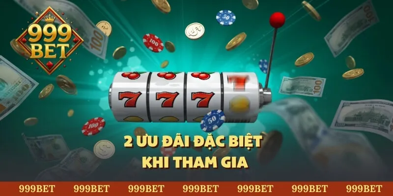 2 ưu đãi đặc biệt khi tham gia