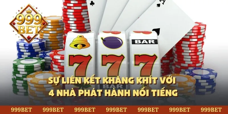 Sự liên kết khăng khít với 4 nhà phát hành nổi tiếng