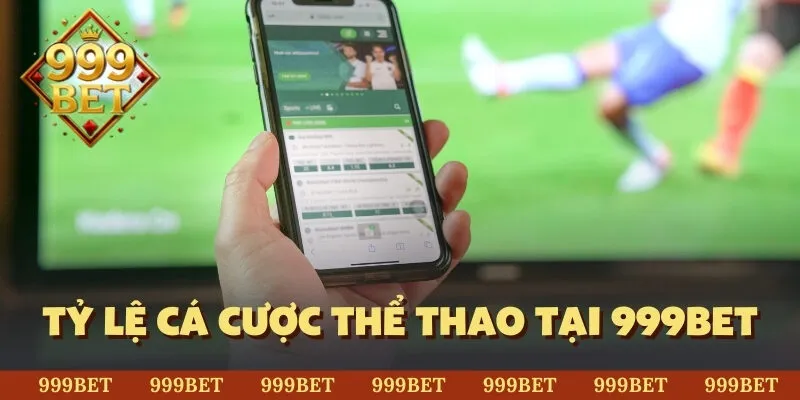 Tỷ lệ cá cược thể thao tại 999BET