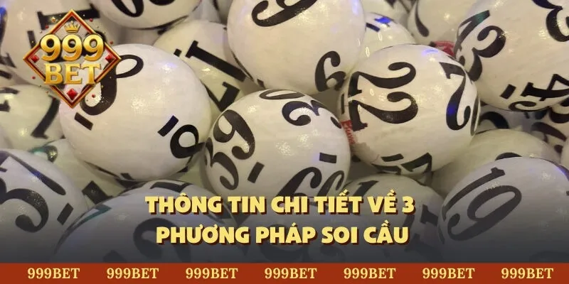 Thông tin chi tiết về 3 phương pháp soi cầu